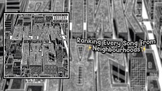 Ranking Every Song from Neighbourhoods [upl. by Geirk]