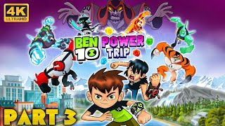 Ben 10 Power Trip Gameplay Part 3  Full Gameplay  No Commentary  4K UHD [upl. by Ettesoj526]