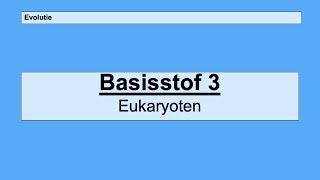 Havo 4  Evolutie  Basisstof 3 Eukaryoten [upl. by Donoho]