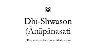 DhīShwason  Ānāpānasati  RespirationAwareness Meditation [upl. by Pheni]