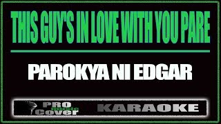 This guys in love with you pare  Parokya Ni Edgar KARAOKE [upl. by Naryb]