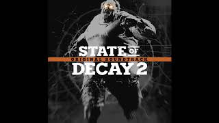 STATE OF DECAY 2  MAIN THEME EXTENDED [upl. by Pritchett923]