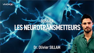 Les neurotransmetteurs et leurs impacts sur votre vie  Dr Olivier SILLAM [upl. by Lasonde]