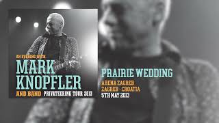 Mark Knopfler  Prairie Wedding Live Privateering Tour 2013 [upl. by Ailaht218]