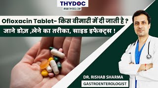 Ofloxacin Tablet  Use Dose Side Effects Ofloxacin Kis Kaam Mein Aata Hai Dr Rishab Sharma [upl. by Templeton]