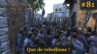 Que de rebellions  Mount and Blade II  Bannerlord [upl. by Notfa]