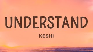 keshi  UNDERSTAND Lyrics [upl. by Dominica]