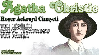 Roger Ackroyd Cinayeti AGATHA CHRISTIE  Tek Kişilik Radyo Tiyatrosu [upl. by Carpio403]