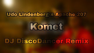 Udo Lindenberg x Apache 207  Komet DJ DiscoDancer Remix [upl. by Zipporah]