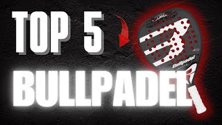 Top 5 MEJORES palas de pádel BULLAPADEL 2025 [upl. by Clementi]