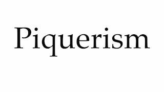 How to Pronounce Piquerism [upl. by Chastity]