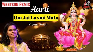 Western RemixOm Jay Laxmi Mata AartiYugma SinghSwarit StudioHappy Diwali 2024 [upl. by Gord]