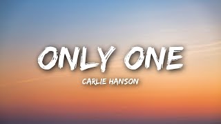 Carlie Hanson  Only One Lyrics  Lyrics Video [upl. by Annaeiluj207]