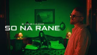 MC STOJAN X GLAVASH  SO NA RANE OFFICIAL VIDEO [upl. by Zosi]