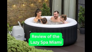 Review of the Lazy Spa Miami Inflatable Hot Tub [upl. by Nnylyrehc]