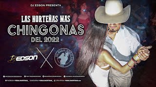 Las Norteñas Mas Chingonas Del 2022  DJ Edson [upl. by Gelb]