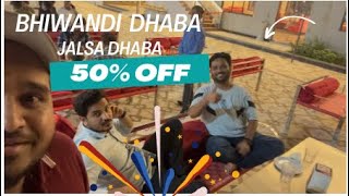 Bhiwandi Dhaba  Grand Opening 50 Off  jalsa Dhaba  Best Dhaba food dhabastyle foodlover [upl. by Demah]