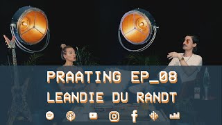 PRAATING EP08  LEANDIE DU RANDT [upl. by Schriever552]