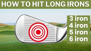 How to hit your LONG IRONS 3 4 5 6 IRON [upl. by Hillman]