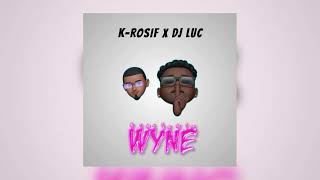 KRosif  Wyne ft DJ LUC AUDIO [upl. by Jemina]