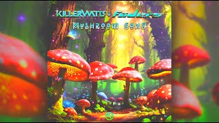 Killerwatts amp Faders  Mushroom Song [upl. by Selassie714]