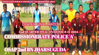 COMMISSIONERATE POLICE A 2️⃣🆚0️⃣ OSAP 2ND BN JHARSUGUDA  2nd QUATER FINAL MATCH 🏆 [upl. by Anatniuq909]