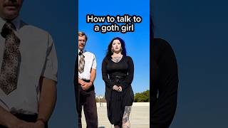 How to talk to a goth girl [upl. by Nueormahc]