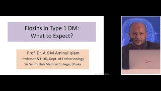 Flozins in Type 1 DM What to Expect  by Prof Dr AKM Aminul Islam [upl. by Foss950]