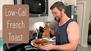 Road To 8 Body Fat  Day 35 LowCal French Toast [upl. by Lynnworth]