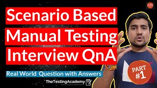 REAL LIFE Scenario Based Manual Testing Interview Questions and Answers Part 1  TheTestingAcademy [upl. by Aissyla]