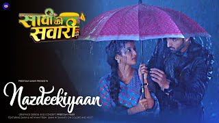 Nazdeekiyaan  Saavi Ki Savaari  Full Song colorstv [upl. by Biron]