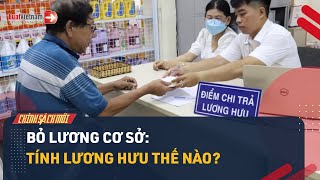 Cách Tính Lương Hưu Từ 0172024 Thay Đổi Thế Nào Khi Bỏ Lương Cơ Sở  LuatVietnam [upl. by Evets]