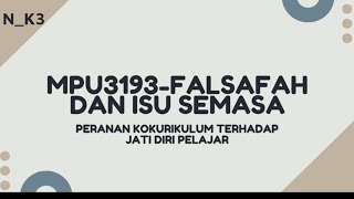 MPU 3193 FIS LDK  PERANAN KOKURIKULUM TERHADAP JATI DIRI PELAJAR  NSEPTK3 [upl. by Barnaba]