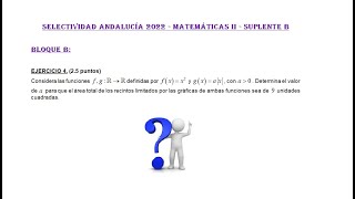 Selectividad Andalucía 2022 Suplente B Ciencias Bloque B Integrales 2 Matemáticas II [upl. by Bibi]