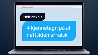 Helt enkelt 4 kjennetegn på at nettsiden er falsk  Telenor Norge [upl. by Lennie]