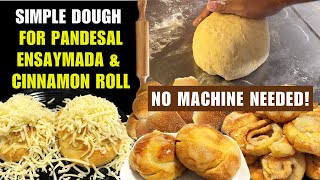 LETS BAKE SIMPLENG DOUGH PARA SA PANDESAL ENSAYMADA amp CINNAMON ROLL RECIPE Filipino Food Bread [upl. by Glaab]