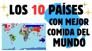 10 PAÍSES CON EL MEJOR PLATO DEL MUNDO [upl. by Naashom]