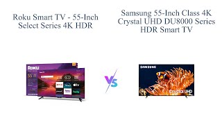 Roku Smart TV vs Samsung Crystal UHD Best 55Inch 4K HDR TV 🌟 [upl. by Eldwen]