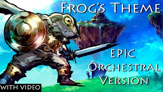 CHRONO TRIGGER  Frogs Theme EPIC Orchestral Remix Version [upl. by Lemmor]