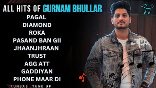 All Hits Of Gurnam Bhullar  Gurnam Bhullar All Songs  Latest Punjabi Songs Of Gurnam Bhullar 2024 [upl. by Kaete]