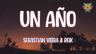 Sebastian Yatra amp Reik  Un Año  LetraLyrics [upl. by Nipahc]