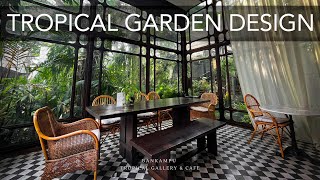 FORESTstyle CAFE amp TROPICAL GARDEN with 6 Landscaping TIPS  ft Bankampu Cafe [upl. by Cowen]