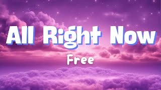 All Right Now  Free Video Lyrics [upl. by Marou]