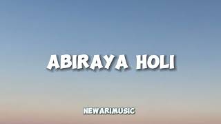 abiraya holi Lyrics  abiraya holi lyrical song  ABIRAYA HOLI song from newari movie silu [upl. by Ailama]