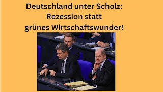 Deutschland unter Scholz Rezession statt grünes Wirtschaftswunder Marktgeflüster [upl. by Dong]