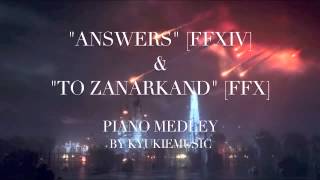 quotAnswersquot FFXIV amp quotTo Zanarkandquot FFX Piano Medley [upl. by Wheaton]