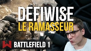 DEFIWSE  LE RAMASSEUR  Battlefield 1 FR [upl. by Esoj]