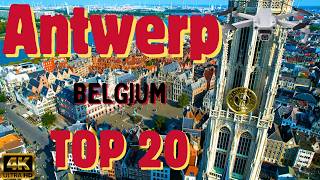 Antwerp Belgium 4K Drone Travel Guide Vlog  TOP 20 [upl. by Einitsed]