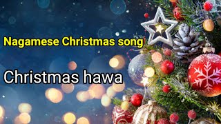 Christmas hawa Nagamese Christmas song [upl. by Fawcett]