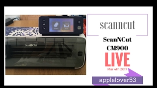 ScanNCut CM 900  Live [upl. by Nimajnab543]